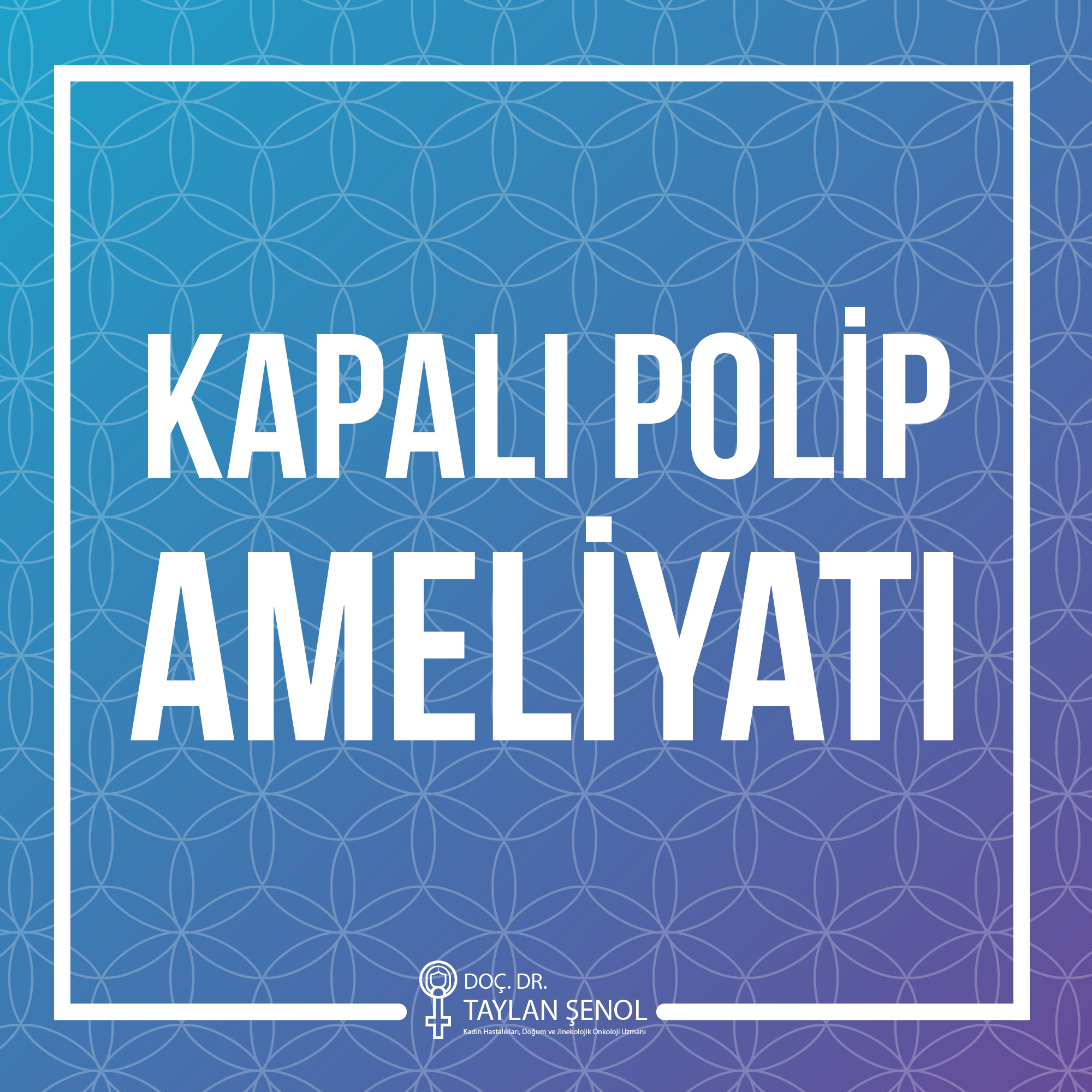 Kapalı Polip Ameliyatı