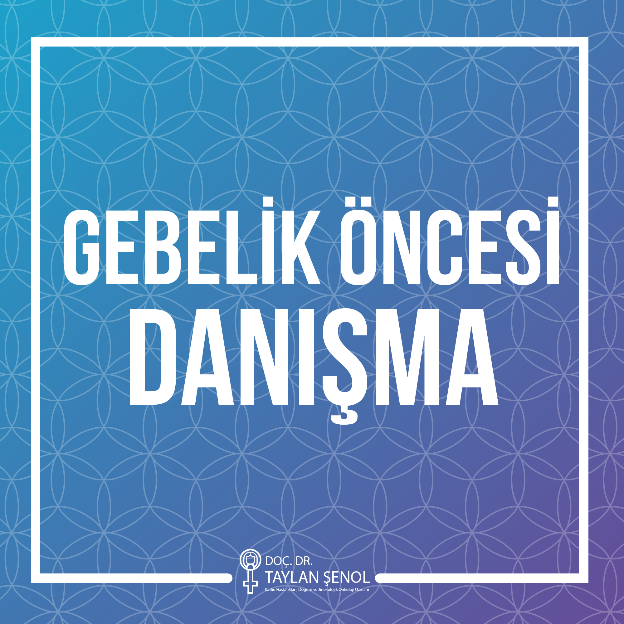 Gebelik Öncesi Danışma